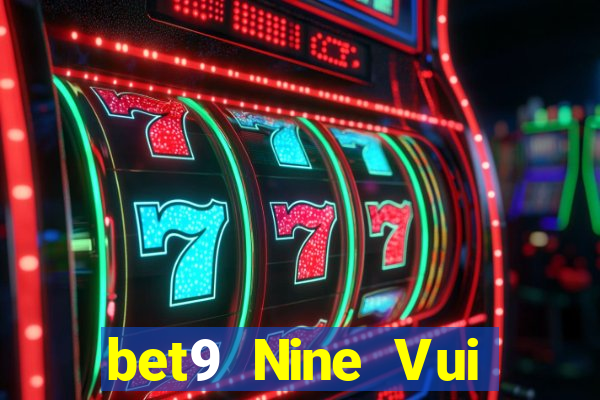 bet9 Nine Vui chơi giải trí