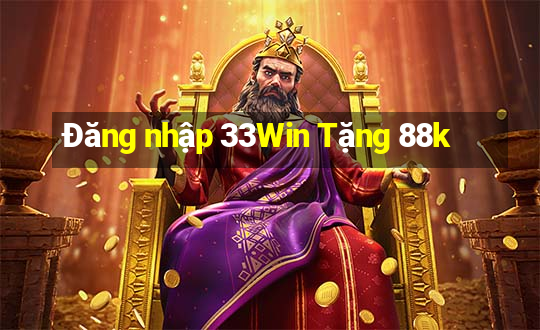 Đăng nhập 33Win Tặng 88k