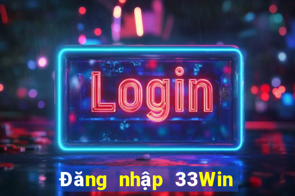 Đăng nhập 33Win Tặng 88k