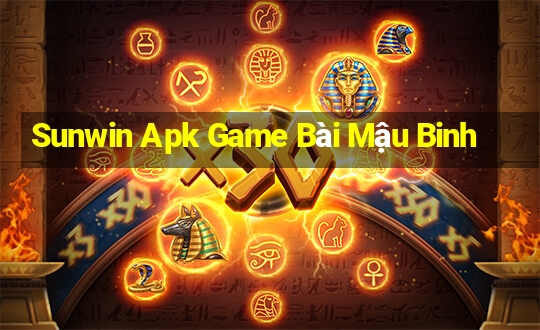 Sunwin Apk Game Bài Mậu Binh