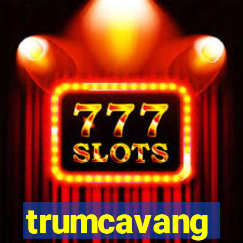 trumcavang