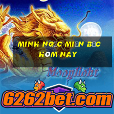 minh ngọc miền bắc hôm nay