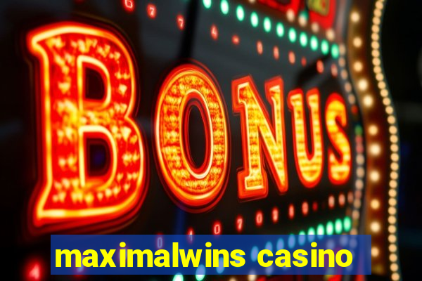 maximalwins casino