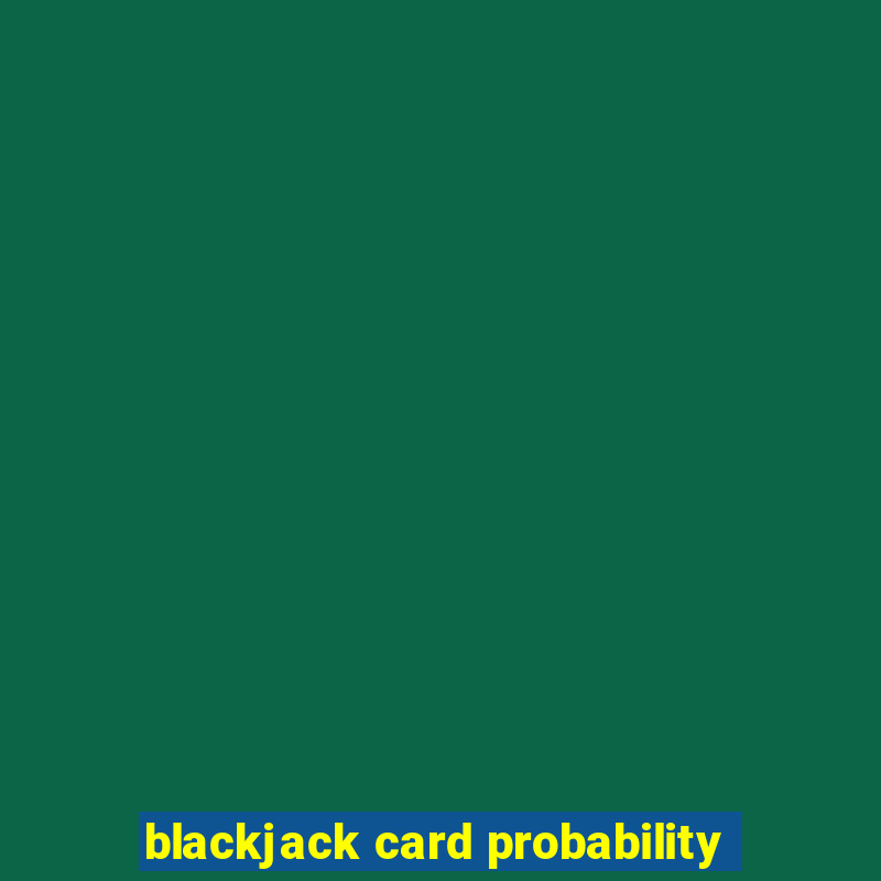 blackjack card probability