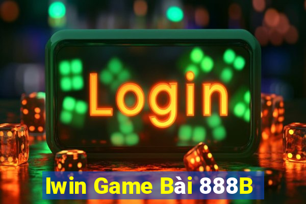 Iwin Game Bài 888B