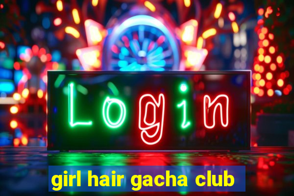 girl hair gacha club