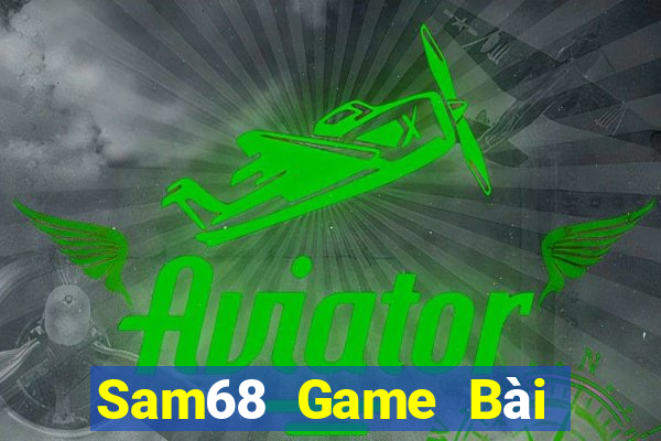 Sam68 Game Bài Phái Mạnh