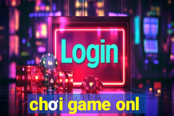 chơi game onl