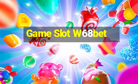 Game Slot W68bet