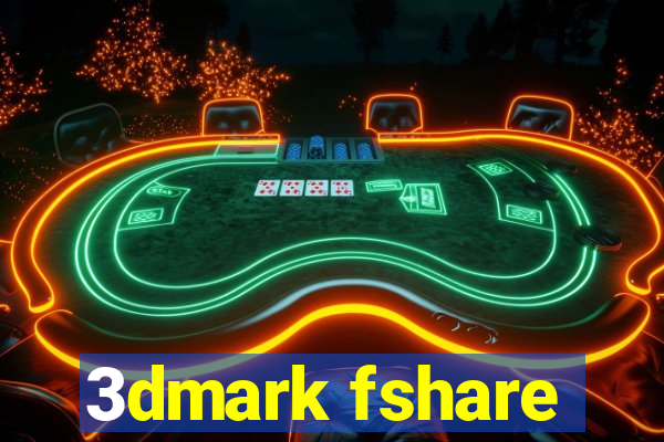 3dmark fshare