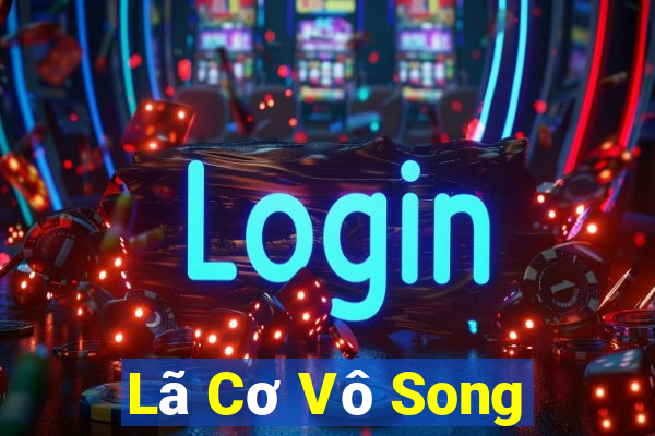 Lã Cơ Vô Song