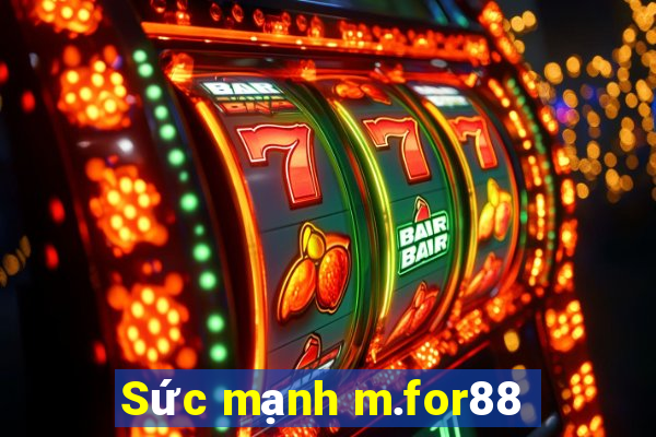 Sức mạnh m.for88