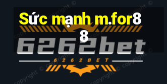 Sức mạnh m.for88