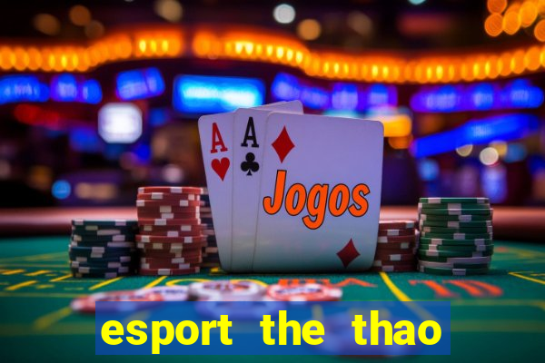 esport the thao dien tu