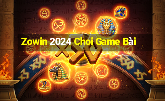 Zowin 2024 Choi Game Bài