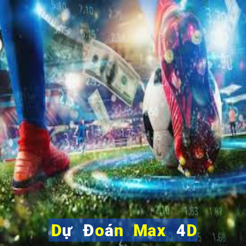 Dự Đoán Max 4D ngày 14