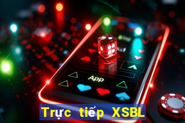 Trực tiếp XSBL Thứ 3