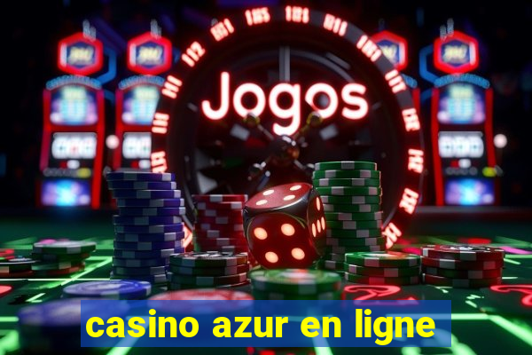 casino azur en ligne