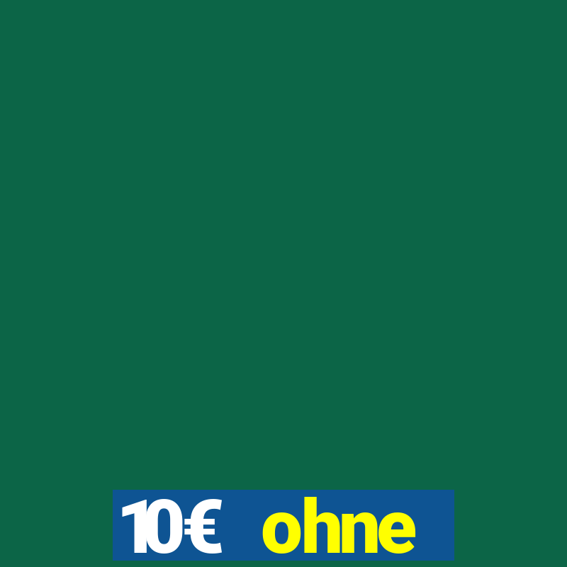 10€ ohne einzahlung casino