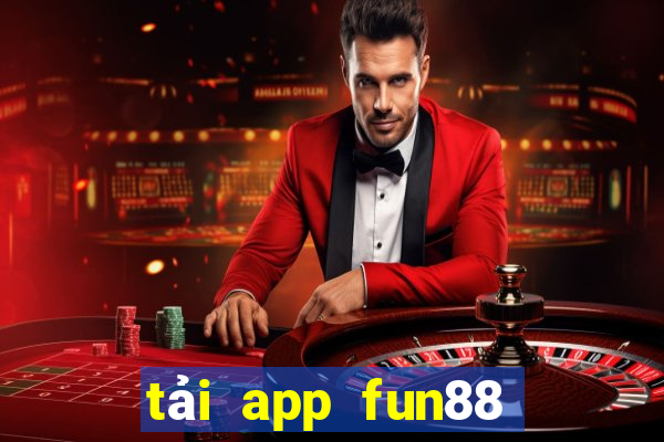 tải app fun88 bằng điện thoại