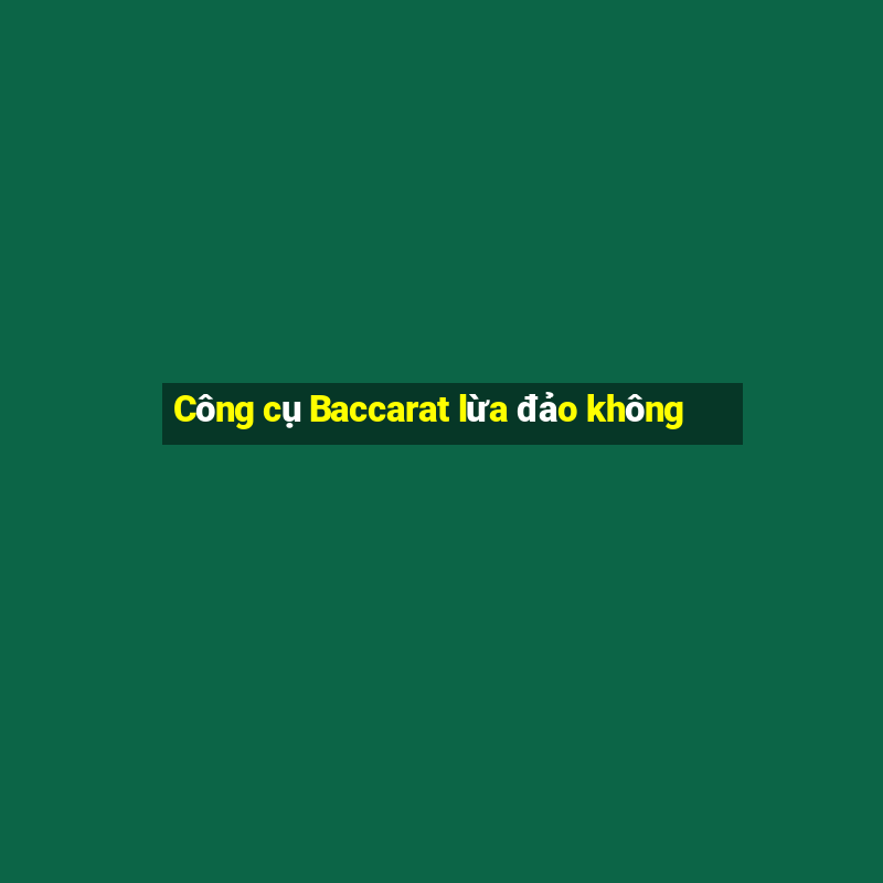 Công cụ Baccarat lừa đảo không