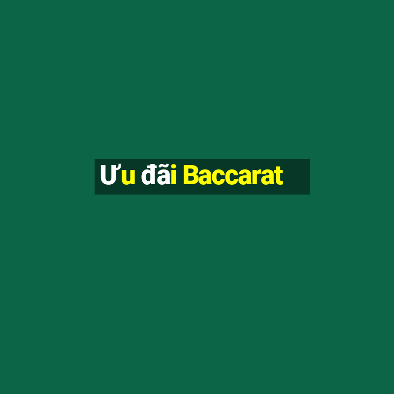 Ưu đãi Baccarat