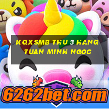 kqxsmb thu 3 hang tuan minh ngoc