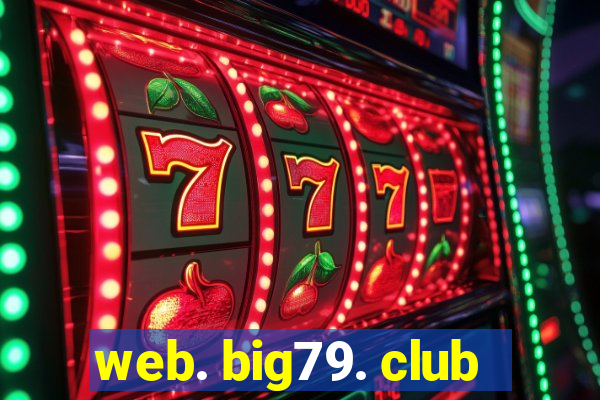 web. big79. club