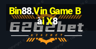 Bin88.Vin Game Bài X8