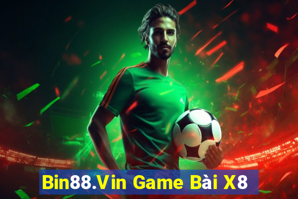 Bin88.Vin Game Bài X8