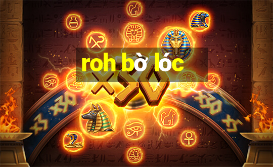 roh bờ lóc