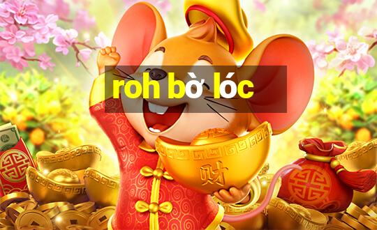 roh bờ lóc