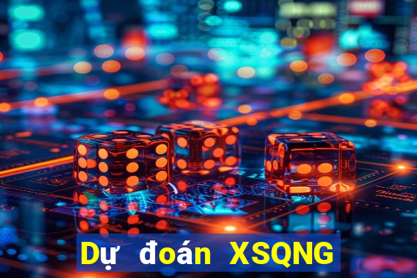 Dự đoán XSQNG hôm nay