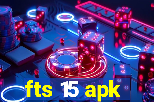 fts 15 apk