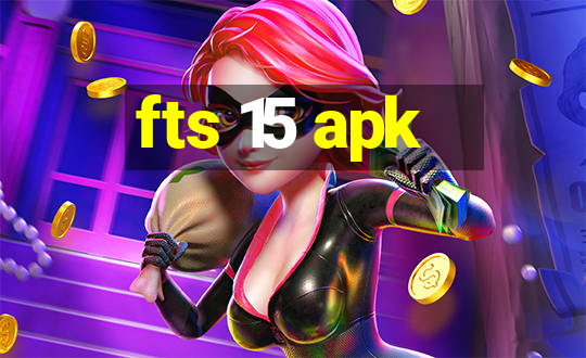 fts 15 apk