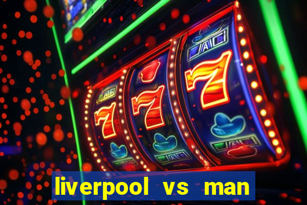 liverpool vs man city truc tiep