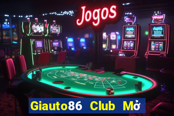 Giauto86 Club Mở Trò Chơi Ô Tô