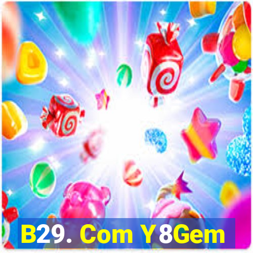 B29. Com Y8Gem