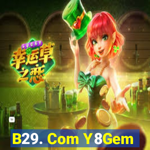 B29. Com Y8Gem