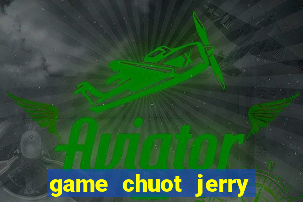 game chuot jerry tim phomat