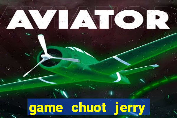 game chuot jerry tim phomat