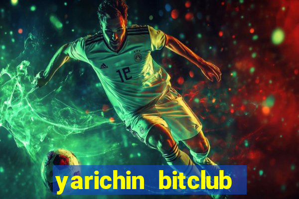 yarichin bitclub club truyện