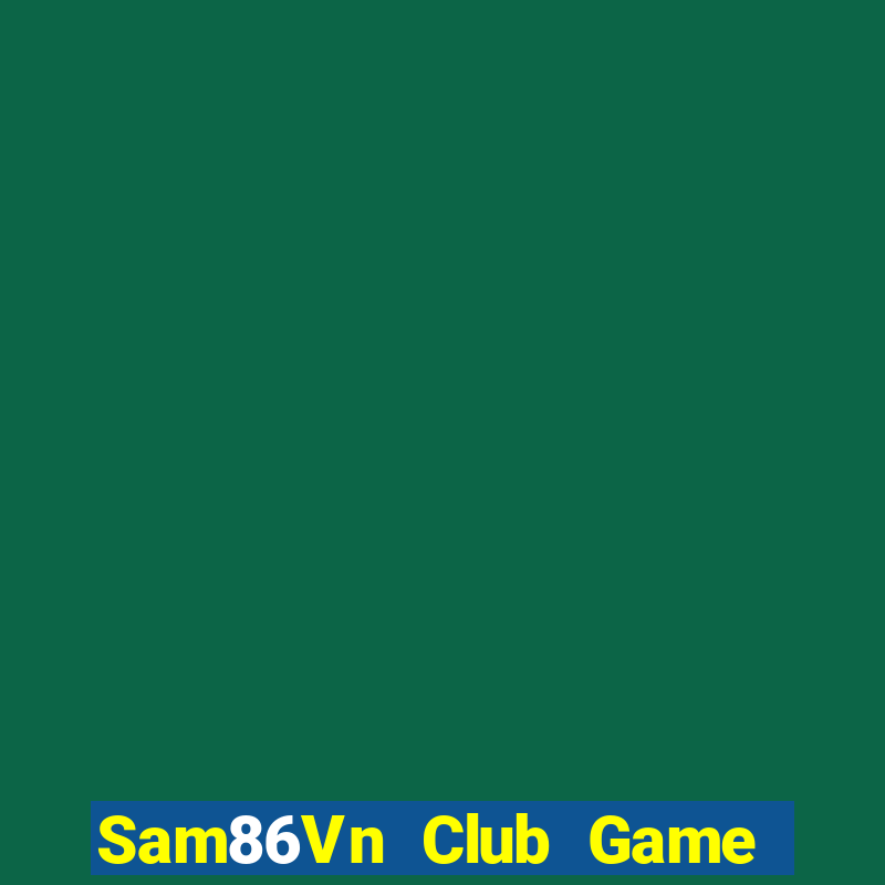 Sam86Vn Club Game Bài Asia99