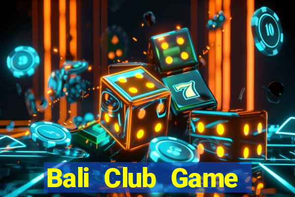 Bali Club Game Bài 99