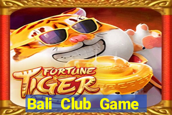 Bali Club Game Bài 99