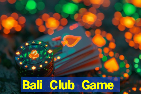 Bali Club Game Bài 99