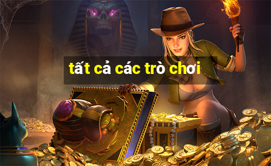 tất cả các trò chơi