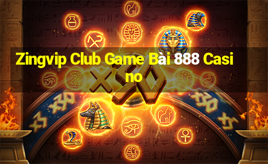 Zingvip Club Game Bài 888 Casino