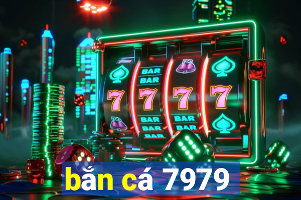 bắn cá 7979