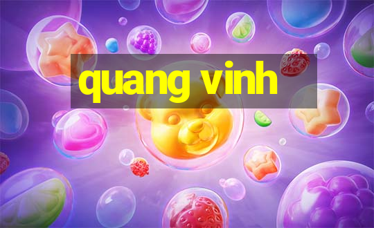 quang vinh